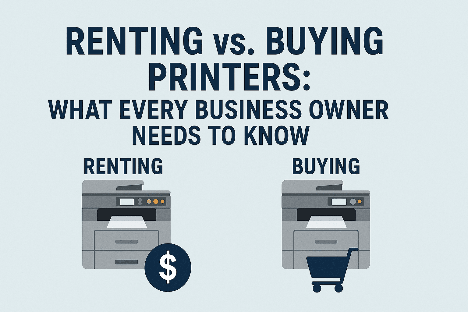 Renting vs. Buying Printers What Every Business Owner Needs to Know